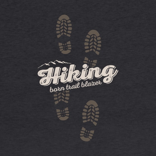 Hiking - Born Trailblazer by hillsboroughdesignco